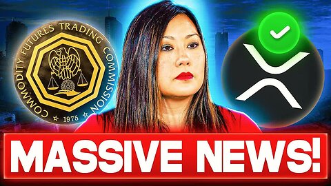 THE CFTC SECRETLY GAVE XRP THE GREENLIGHT | HUGE RIPPLE XRP NEWS