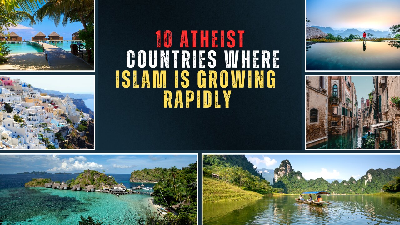 10 Atheist Countries Where Islam is Growing Rapidly 2025