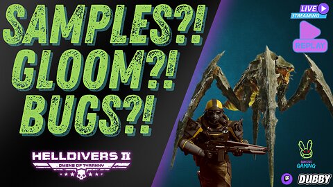 Helldivers 2 - Samples?! Gloom?! Bugs?! - New MO, somethings up! Live Stream Replay