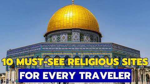 10 Must-See Religious Sites for Every Traveler