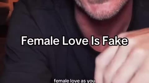 Female love is fake