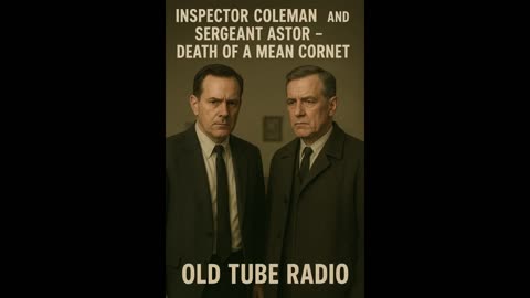 Inspector Coleman and Sergeant Astor - Death of a Mean Cornet