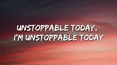 Sia - Unstoppable (lyrics)