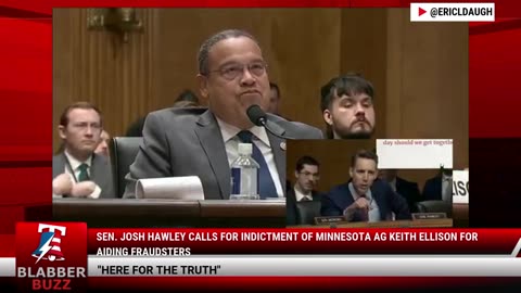 Sen. Josh Hawley Calls For Indictment of Minnesota AG Keith Ellison For Aiding Fraudsters