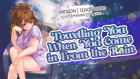 Towelling You After You Come in From the Rain (F4A) (ASMR Girlfriend Roleplay)