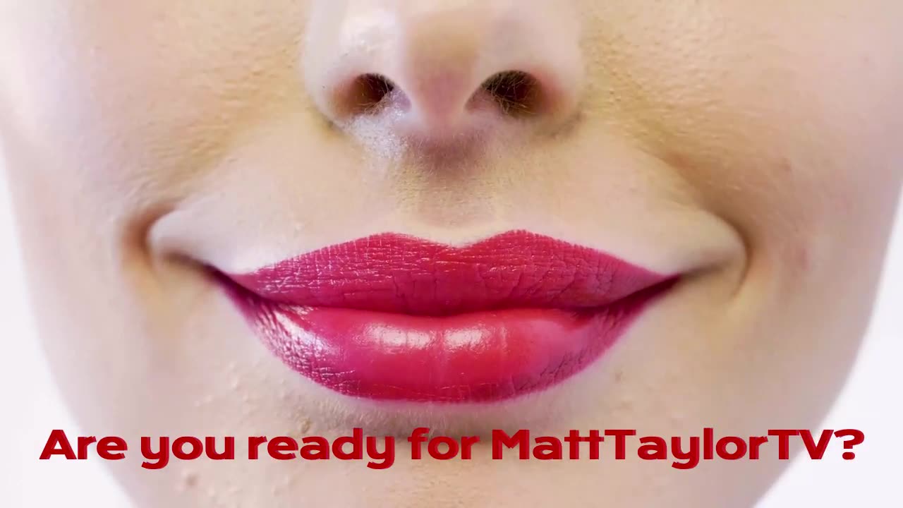 Are you ready for MattTaylorTV!