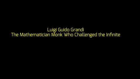 Luigi Guido Grandi: The Mathematician Monk Who Challenged the Infinite