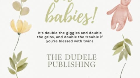 It's double the giggles and double the grins, and double the trouble if you're blessed with twins.