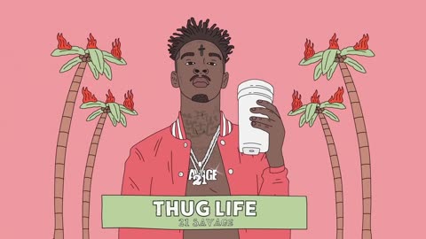 21 Savage - Thug Life
