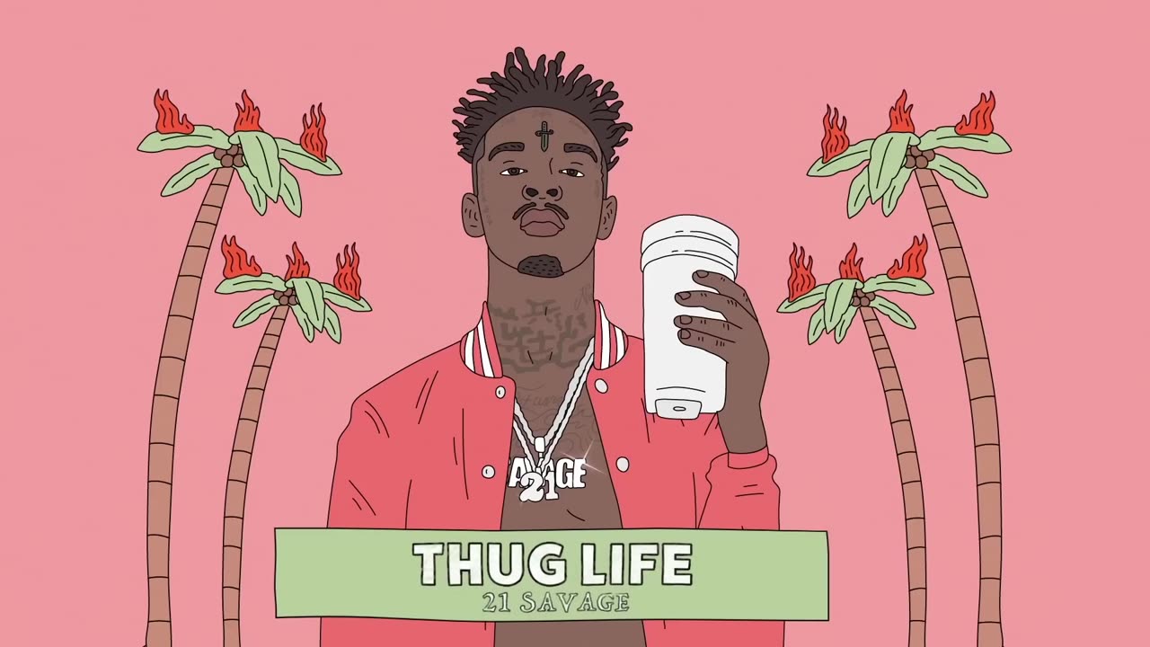 21 Savage - Thug Life