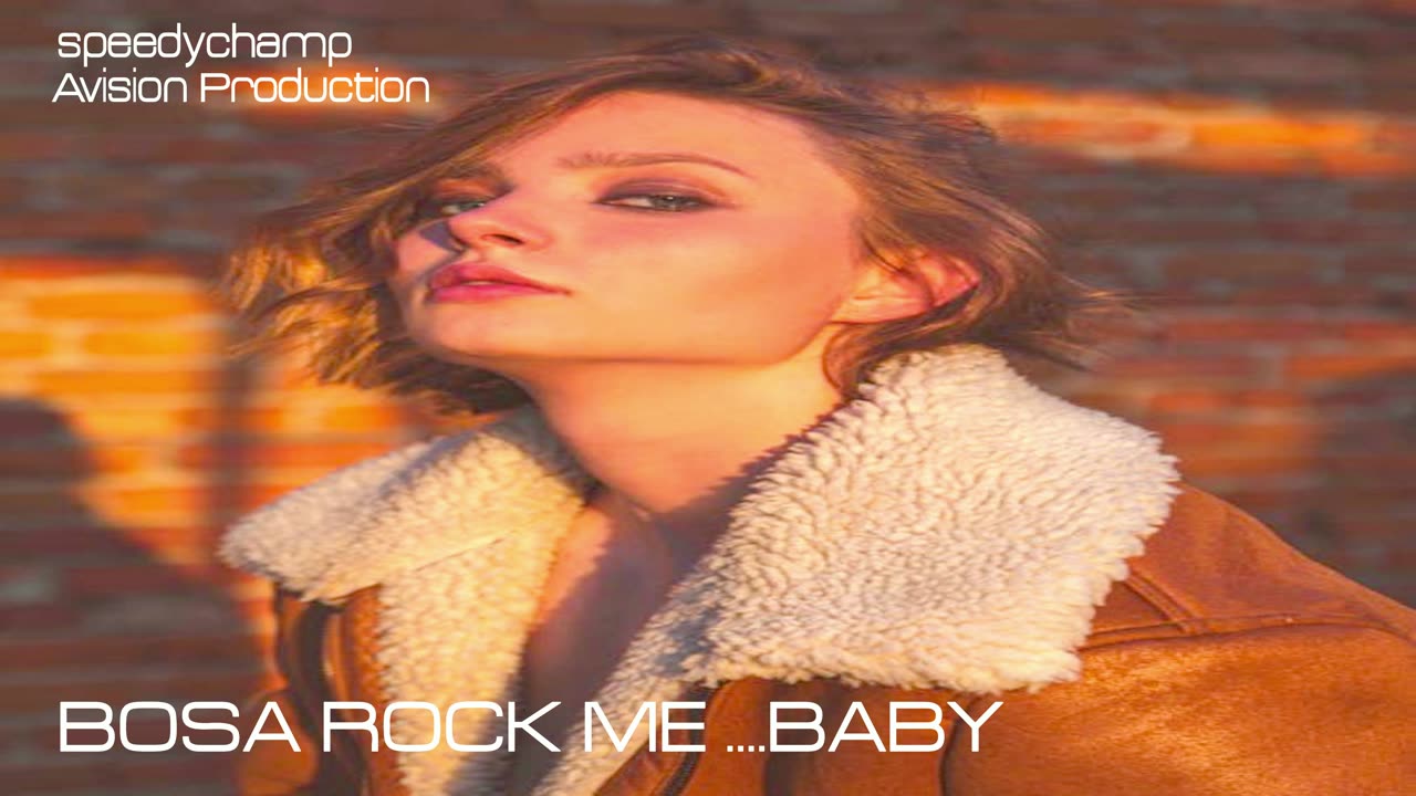 BOSA ROCK ME ...BABY