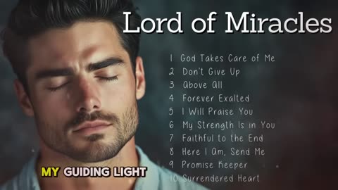 Lord of Miracles | Worship Songs | Music to Bless Your Day
