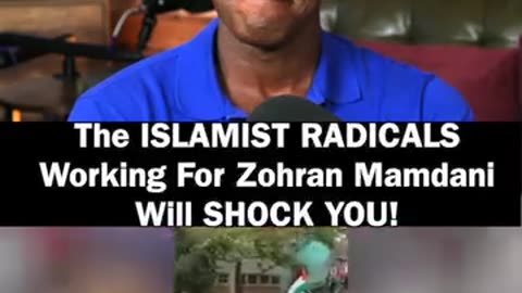 The ISLAMIST RADICALS Working For Zohran Mamdani Will SHOCK YOU!