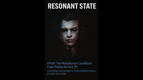 EP010: The Manchurian Candidate: From Fiction to Fact_P5
