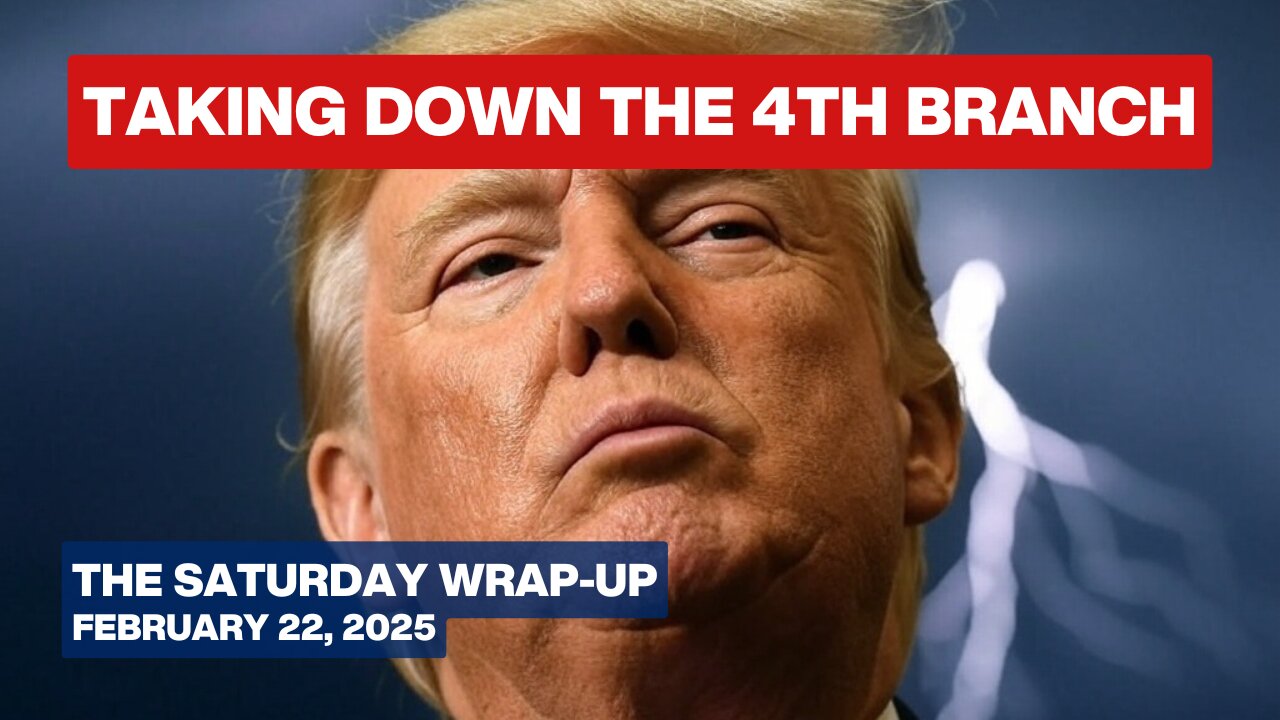 Trump Goes Toe to Toe with the British Financial Empire - The Saturday Wrap-Up - February 22, 2025