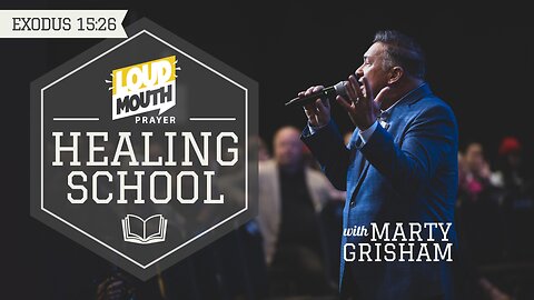 THE HEALING ANOINTING - Loudmouth Healing School - Marty Grisham of Loudmouth Prayer