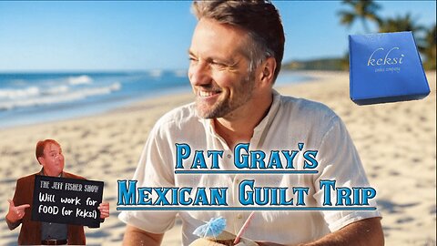 Pat Gray's Mexican Guilt Trip [Attack Ad Parody]