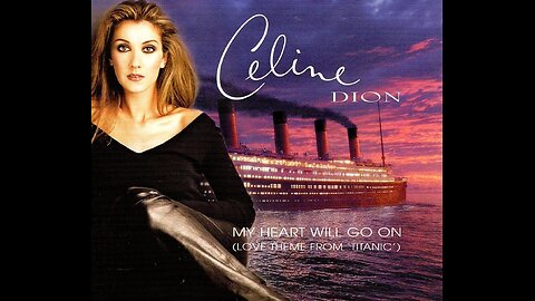 Celine Dion - My Heart Will Go On