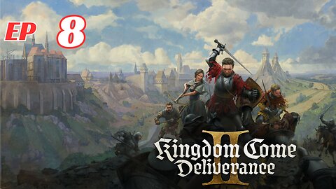 KINGDOM COME DELIVERANCE 2 Gameplay Walkthrough FULL GAME Part 8 | 4K No Commentary