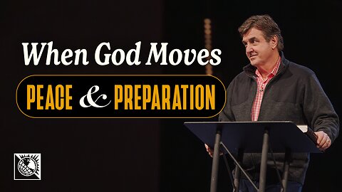 When God Moves [Peace & Preparation]
