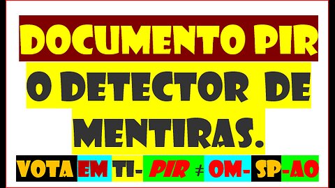101125--DoCumentAÇÃO PIR TERROR DE MENTIRAS BURLÕES VIP--ifc-pir-2DQNPFNOA-VOTA HVHRL EM TI