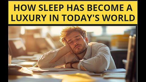 How sleep has become a luxury?