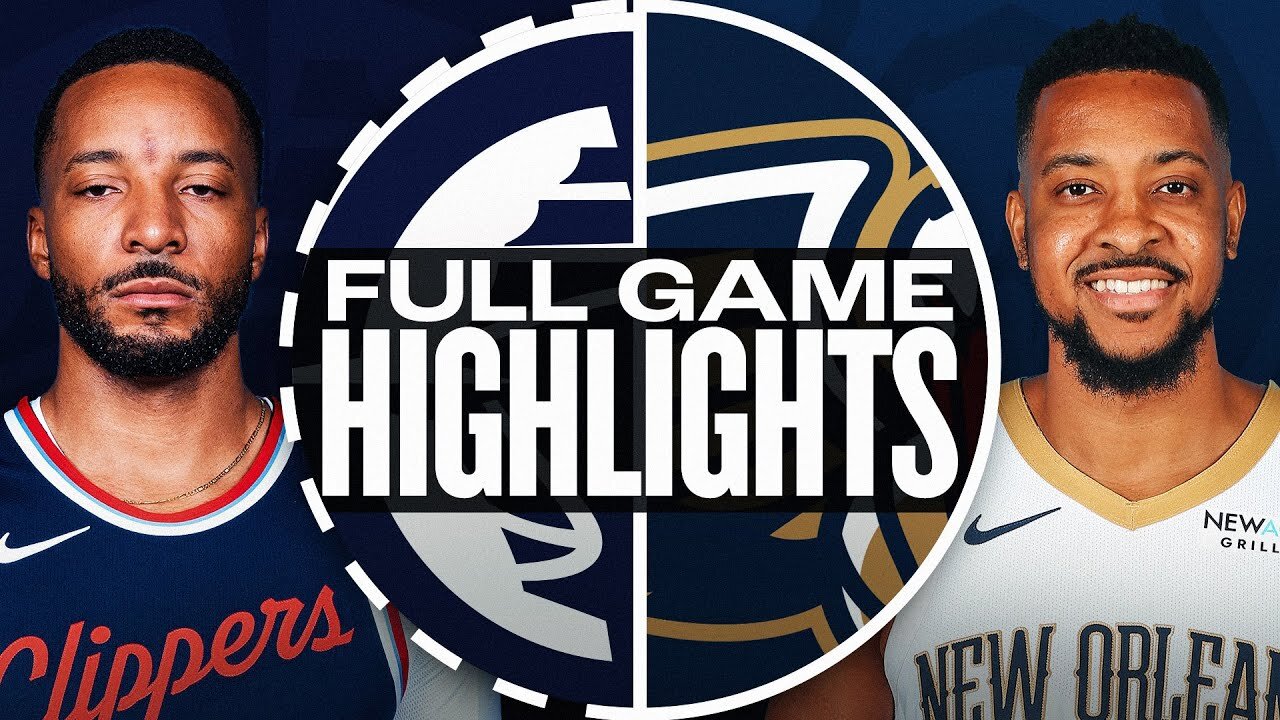 CLIPPERS at PELICANS | FULL GAME HIGHLIGHTS