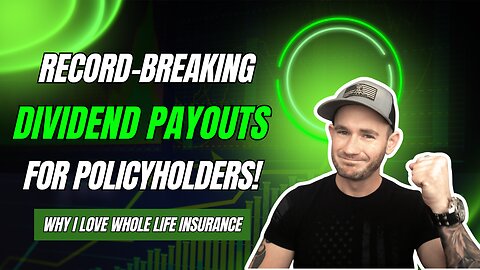 Record Dividend Payouts for Policyholders 🔥Why I Love Dividend Paying Whole Life Insurance