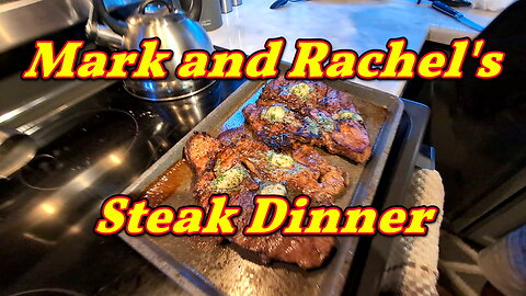 Mark and Rachel's Steak Dinner