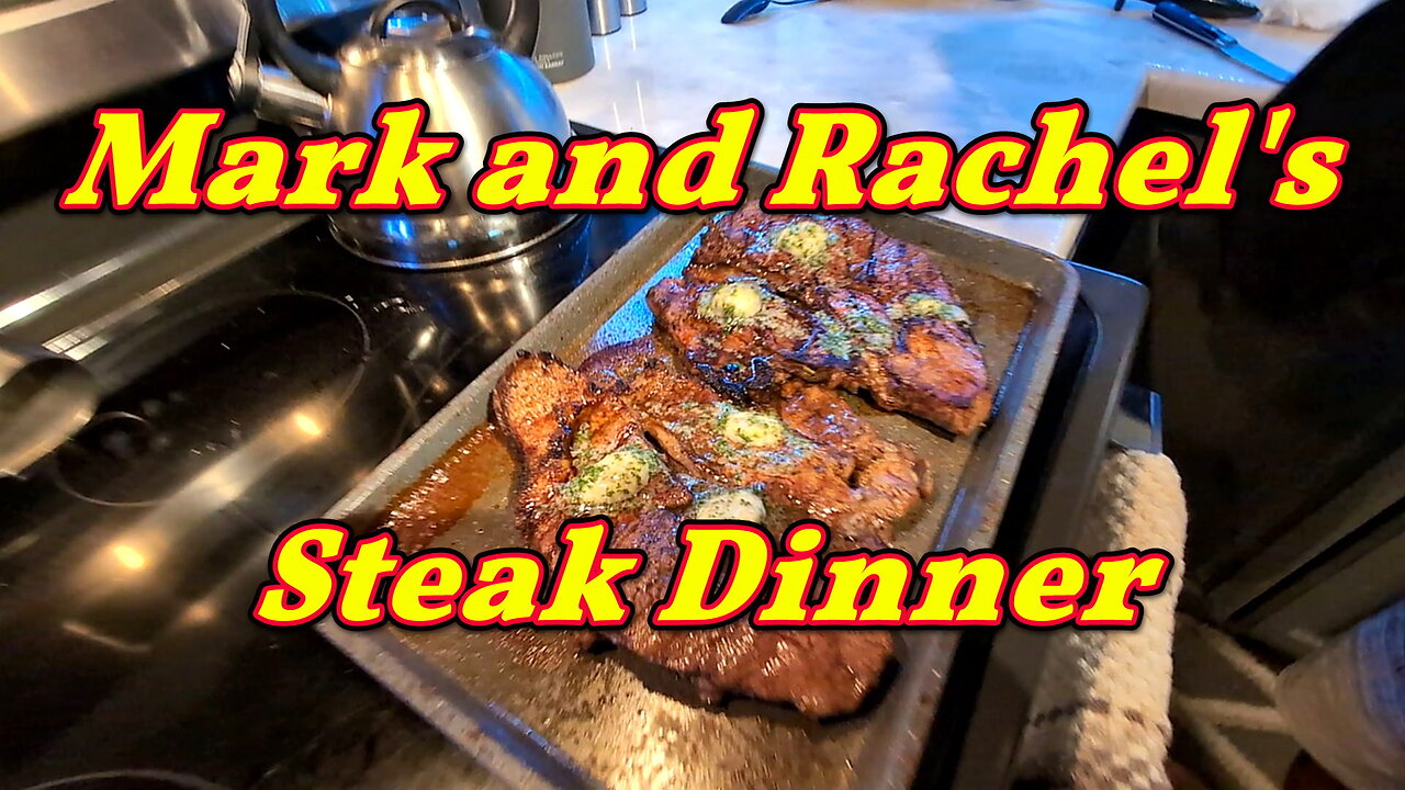 Mark and Rachel's Steak Dinner