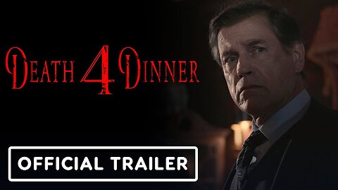 Death 4 Dinner - Official Trailer