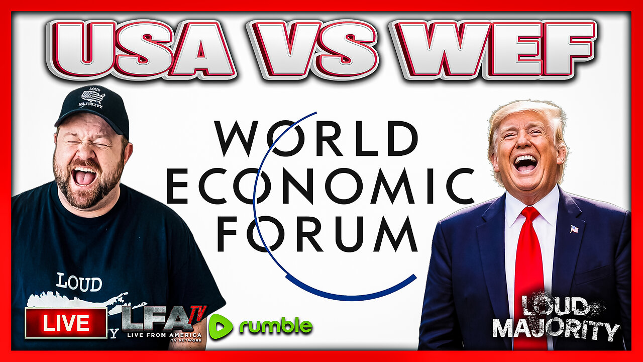 TRUMP AT THE WORLD ECONOMIC FORUM | LOUD MAJORITY 1.21.26 3PM