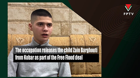 The occupation releases the child Zain Barghouti from Kobar as part of the Free Flood deal