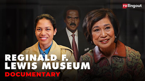 Documentary - Reginald F. Lewis Museum