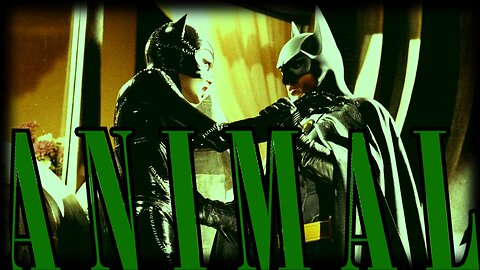 Bruce & Selina (Burton) || Animal