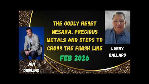 Jon Dowling & Larry Ballard Discuss The Godly Reset, Nesara & Latest Updates