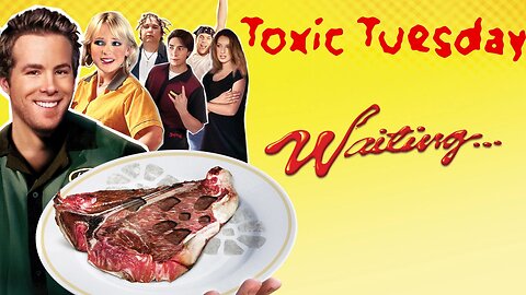 Toxic Tuesday Ep 190: Waiting...