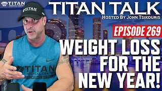 Titan Talk Tuesday with John Tsikouris - Weight Loss