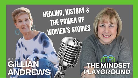 Healing, History & the Power of Women’s Stories with Author Gillian Andrews