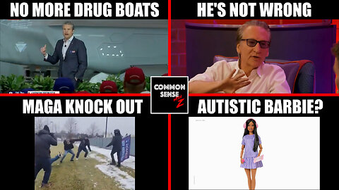 Hegseth: No More Narco Boats, Maher on Trump & Men, MAGA KO's Protesters, Autistic Barbie Debut