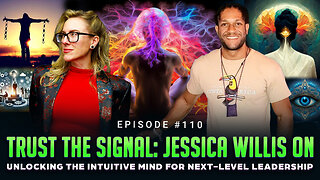 Ep #110 - Trust the Signal: Jessica Willis on Unlocking the Intuitive Mind for Next-Level Leadership