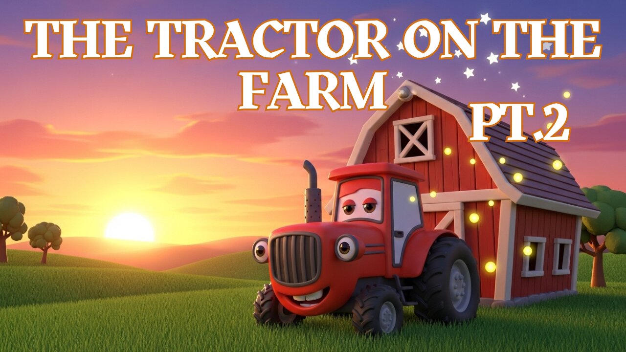 The Tractor on the Farm Pt 2 - Fun Kids Sing-A-Long