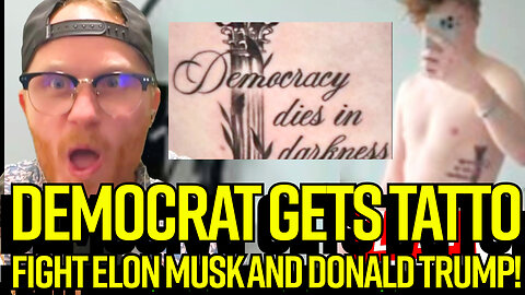 Democrat INFLUENCER gets Tattoo to OWN Elon MUSK and DONALD TRUMP!