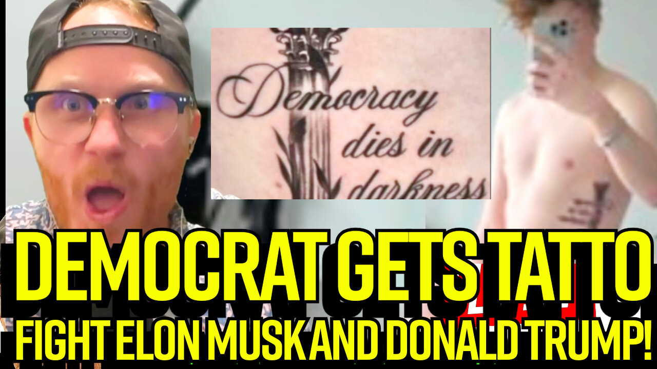 Democrat INFLUENCER gets Tattoo to OWN Elon MUSK and DONALD TRUMP!