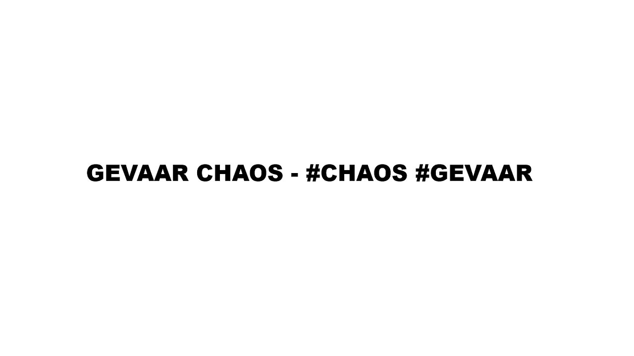 GEVAAR CHAOS - #CHAOS #GEVAAR