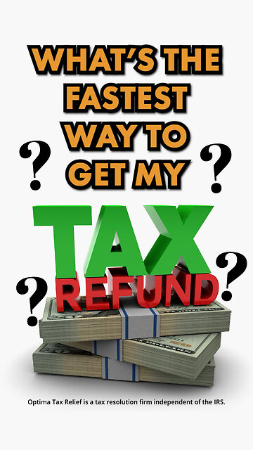 WHAT'S THE FASTEST WAY TO GET MY TAX RETURN?