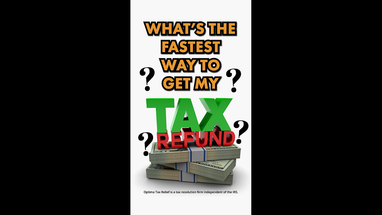 WHAT'S THE FASTEST WAY TO GET MY TAX RETURN?