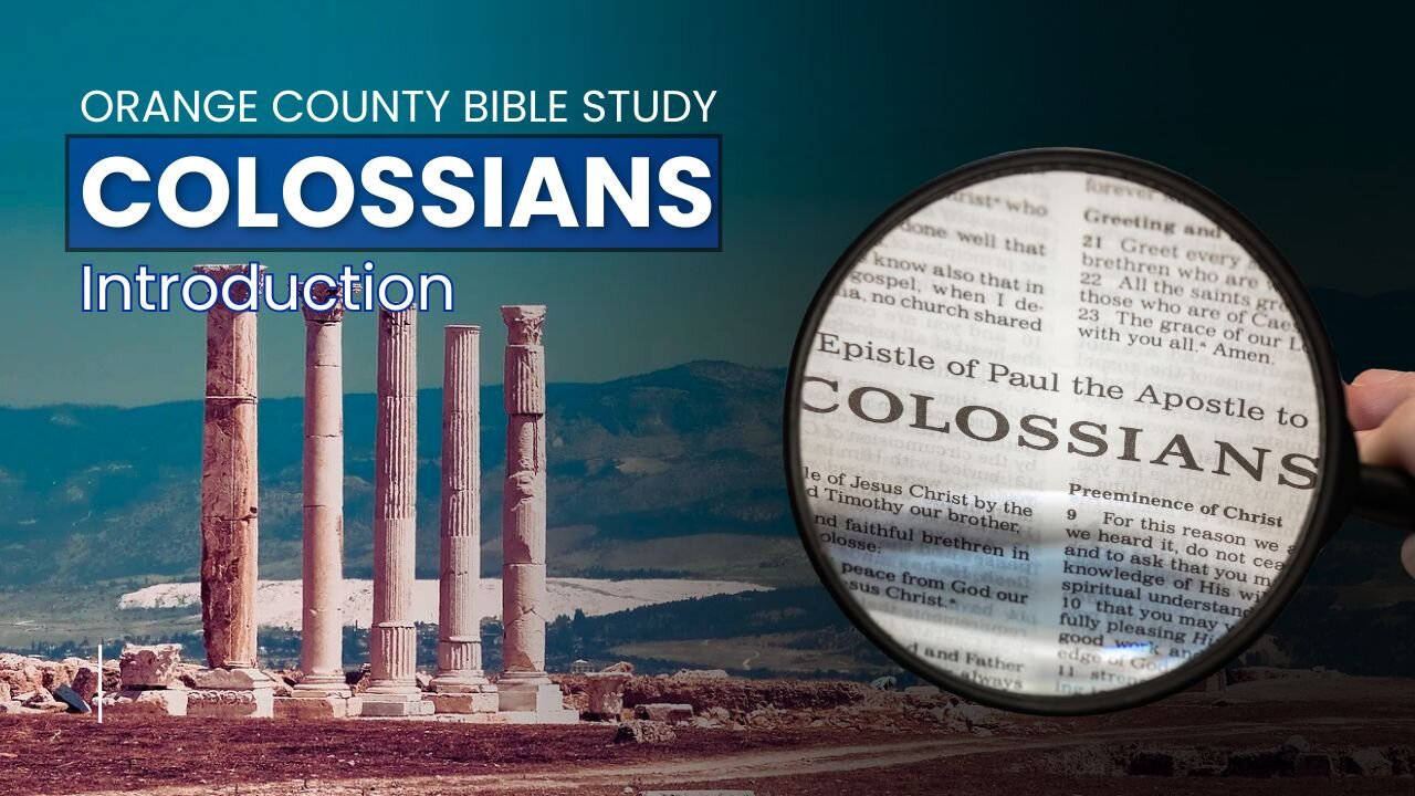 Introduction to Colossians - Orange County Bible Study