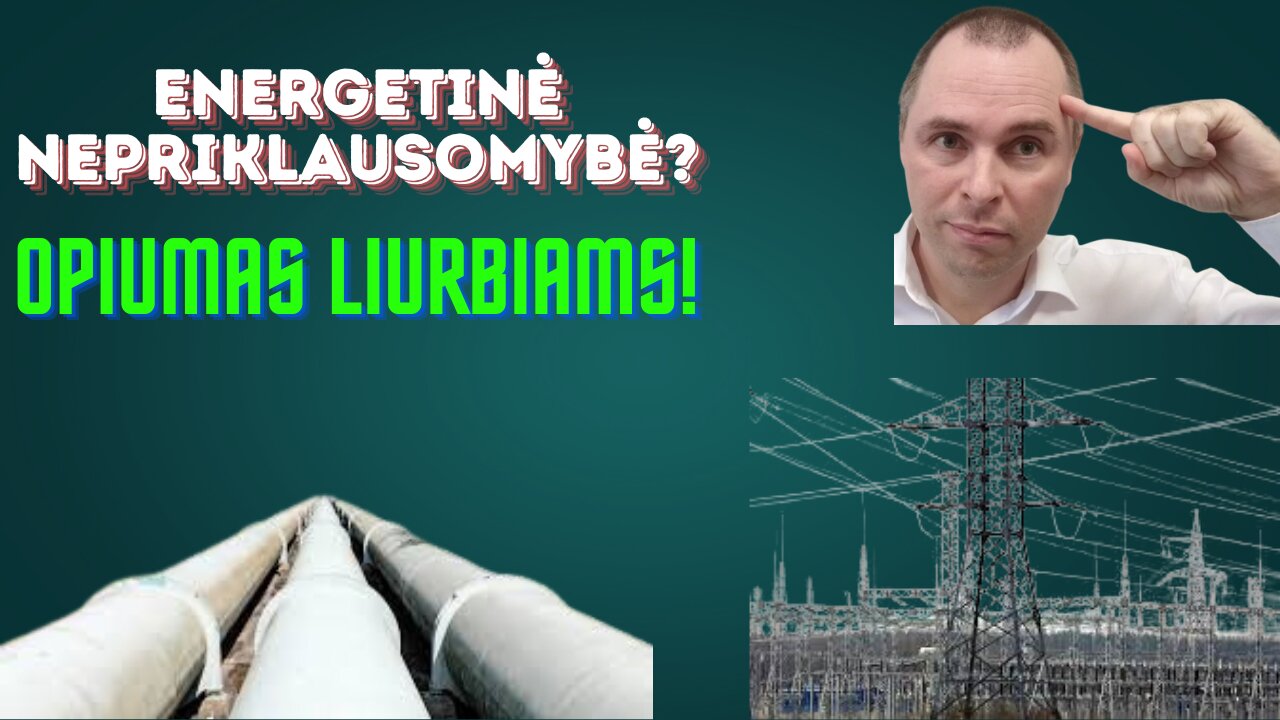 Energetinė nepriklausomybė? Opiumas liurbiams!