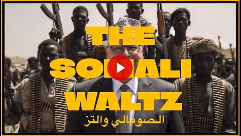 THE SOMALI WALTZ.......